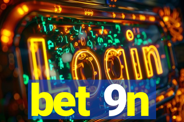 bet 9n